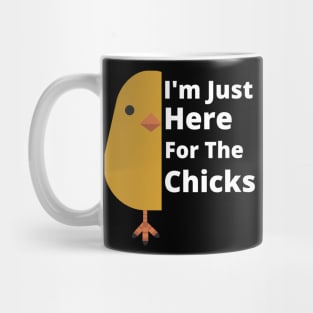 Funny I'm Just Here For The Chicks Cute Chicken Easter Day Mug